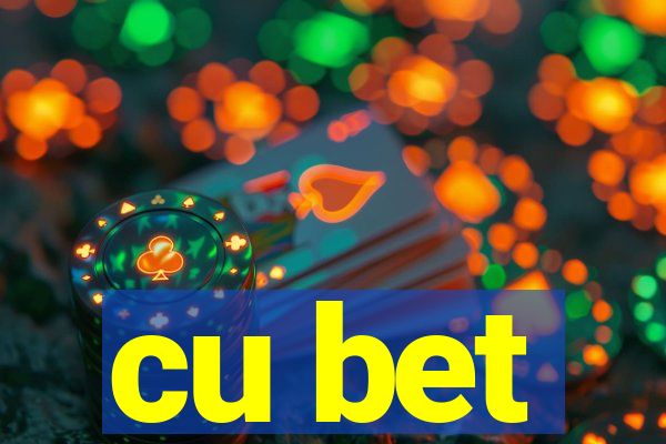 cu bet